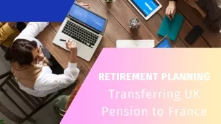 Retirement Planning - Transferring UK Pension to France