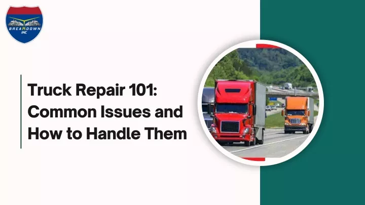 truck repair 101 common issues and how to handle
