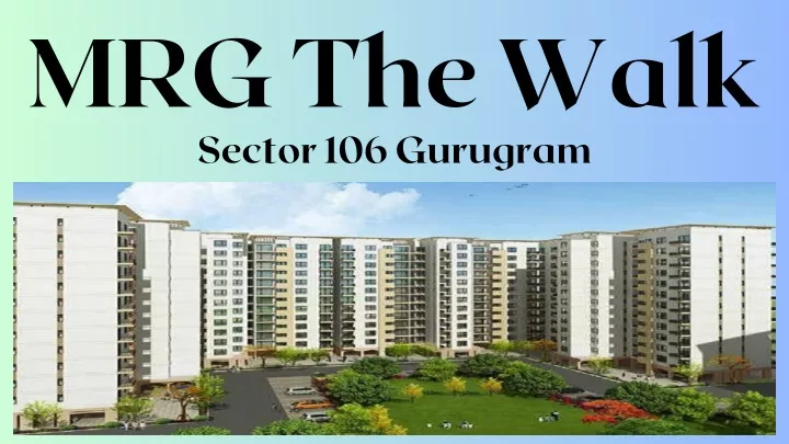 mrg the walk sector 106 gurugram