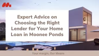 Expert Advice on Choosing the Right Lender for Your Home Loan in Moonee Ponds