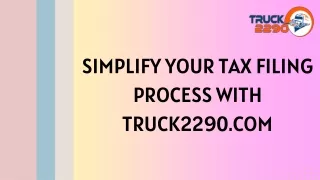 Simplify Your Tax Filing Process with Truck2290.com