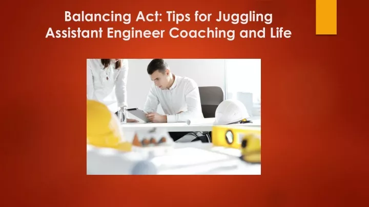 balancing act tips for juggling assistant engineer coaching and life