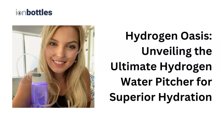 hydrogen oasis unveiling the ultimate hydrogen