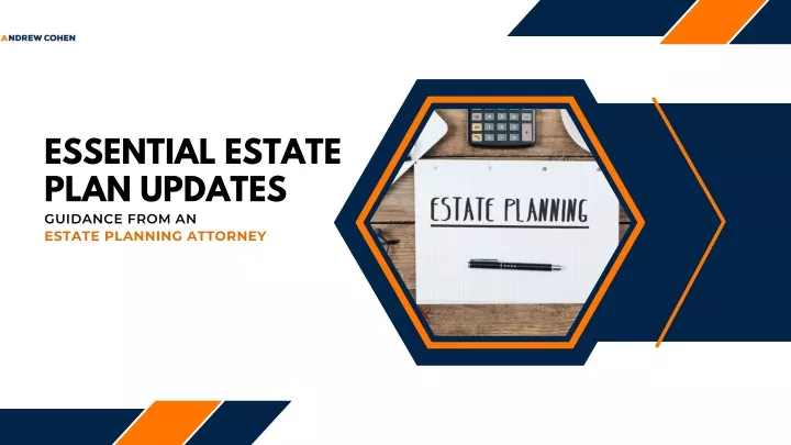 essential estate plan updates guidance from