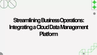 streamlining-business-operations-integrating-a-cloud-data-management-platform-20240320141840VKyE