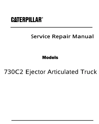 Caterpillar Cat 730C2 Ejector Articulated Truck (Prefix 2T5) Service Repair Manual (2T500001 and up)
