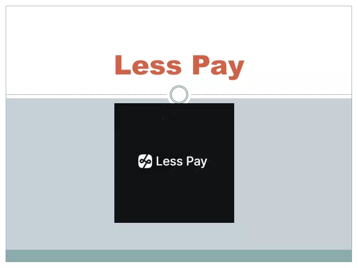 less pay