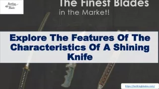 Explore The Features Of The Characteristics Of A Shining Knife