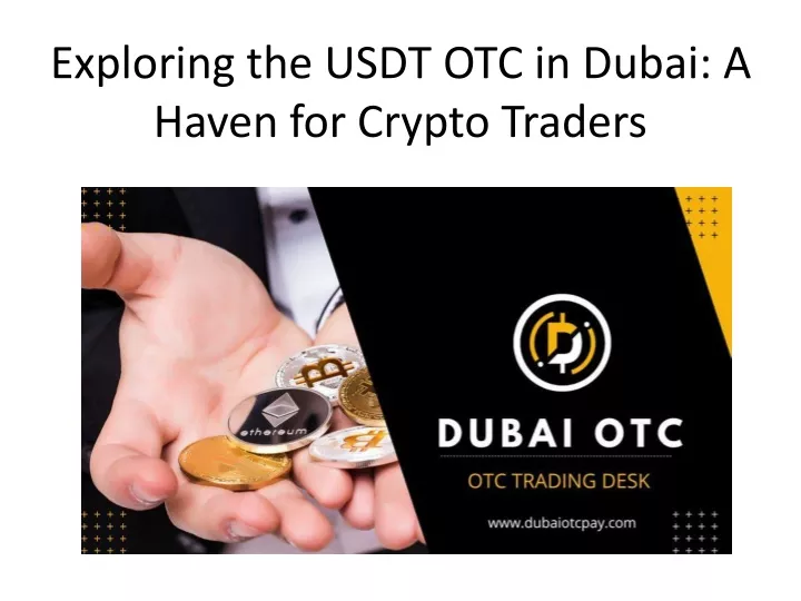 exploring the usdt otc in dubai a haven for crypto traders
