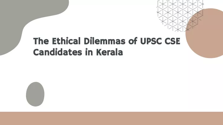 the ethical dilemmas of upsc cse the ethical