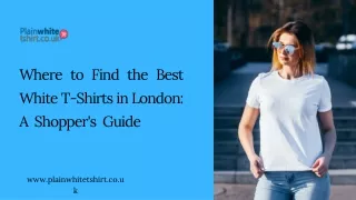 Where to Find the Best White T-Shirts in London A Shopper's Guide