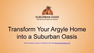 Transform Your Argyle Home into a Suburban Oasis