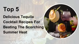 Top 5 Delicious Tequila Cocktail Recipes For Beating The Scorching Summer Heat