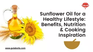 Sunflower Oil for a Healthy Lifestyle Benefits, Nutrition & Cooking Inspiration
