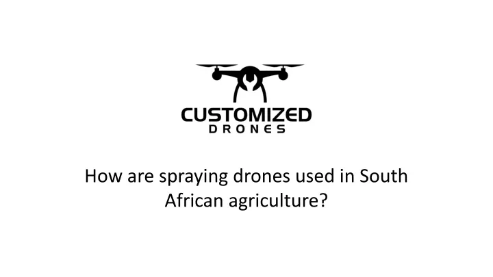 how are spraying drones used in south african