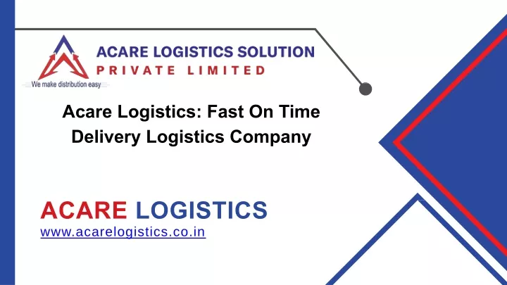 acare logistics fast on time delivery logistics
