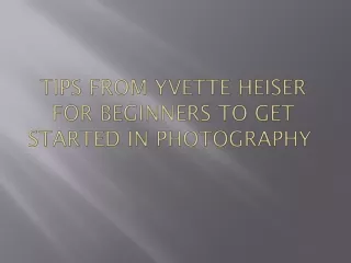 Tips from Yvette Heiser for beginners to get started in photography
