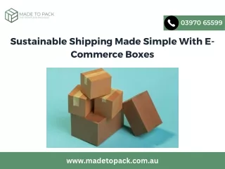 Sustainable Shipping Made Simple With E-Commerce Boxes