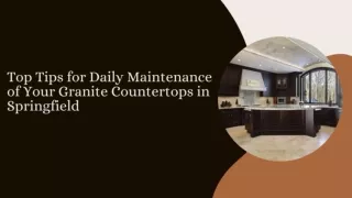 Top Tips for Daily Maintenance of Your Granite Countertops in Springfield