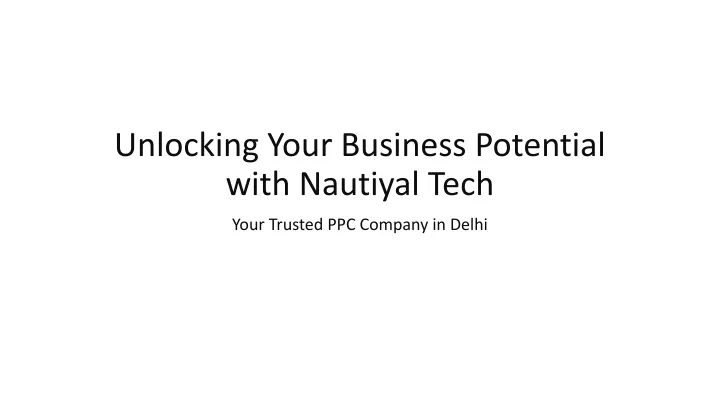 unlocking your business potential with nautiyal tech