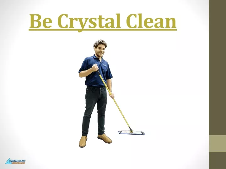 be crystal clean