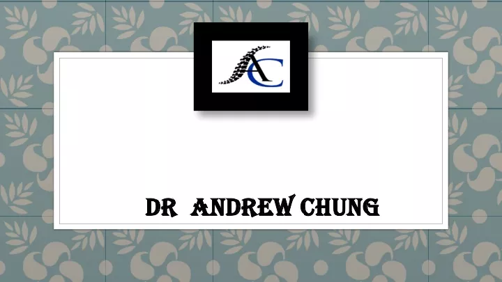 dr andrew chung