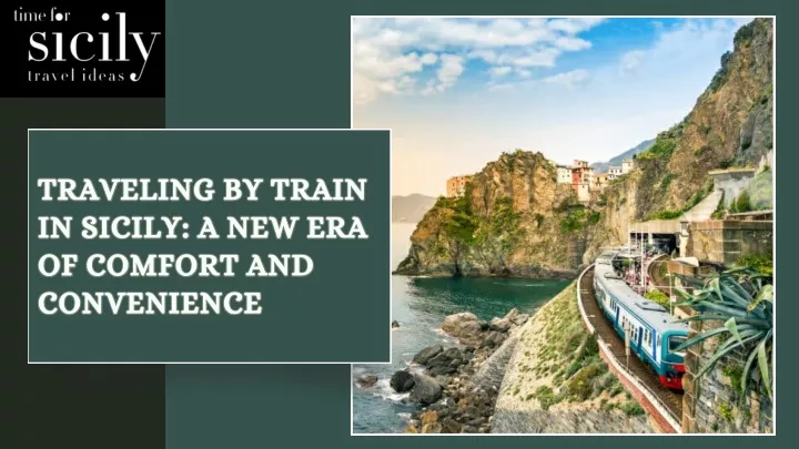 traveling by train in sicily a new era of comfort