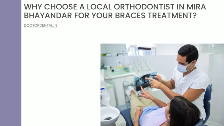 why choose a local orthodontist in mira bhayandar