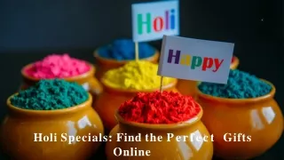 Holi Specials Find the Perfect  Gifts Online