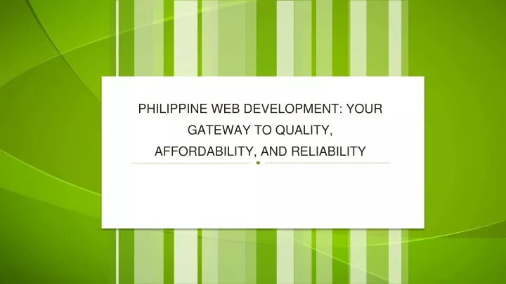 philippine web development your gateway to quality affordability and reliability