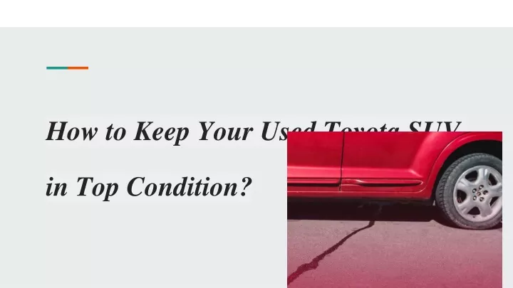 how to keep your used toyota suv in top condition