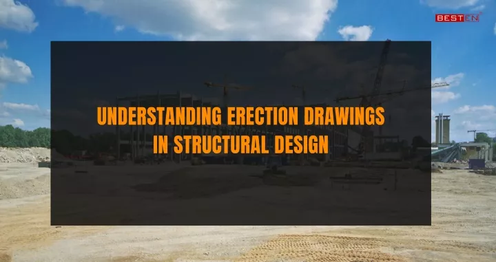 understanding erection drawings in structural