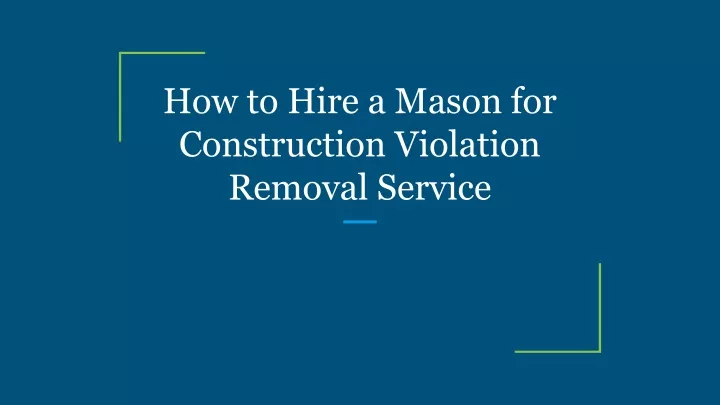 how to hire a mason for construction violation