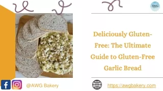 Deliciously Gluten-Free The Ultimate Guide to Gluten-Free Garlic Bread (1)