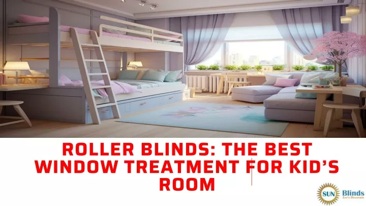 roller blinds the best window treatment for kid s room