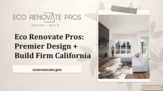 Eco Renovate Pros: Premier Design   Build Firm California