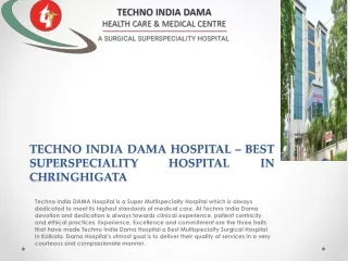 TECHNO INDIA DAMA HOSPITAL – BEST SUPERSPECIALITY HOSPITAL IN CHRINGIGHATA