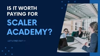 Is it Worth Paying For Scaler Academy: An Honest Course Review