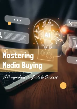 Mastering Media Buying A Comprehensive Guide to Success
