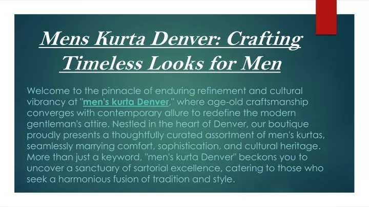 mens kurta denver crafting timeless looks for men