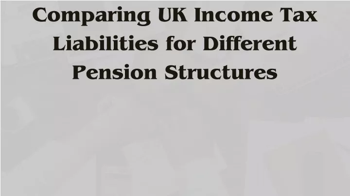 comparing uk income tax liabilities for different