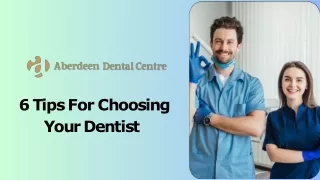 6 Tips for Choosing Your Dentist