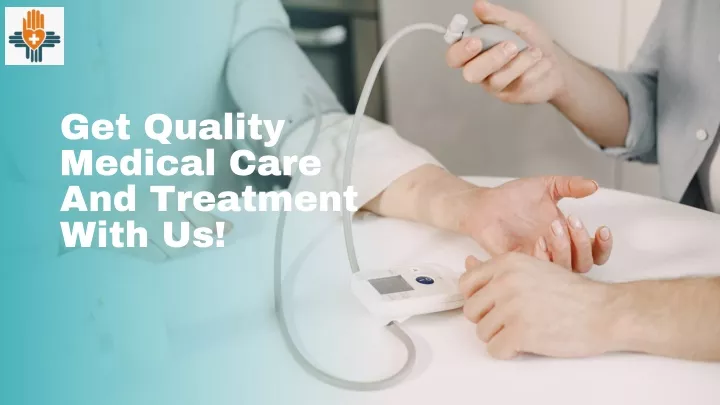 get quality medical care and treatment with us