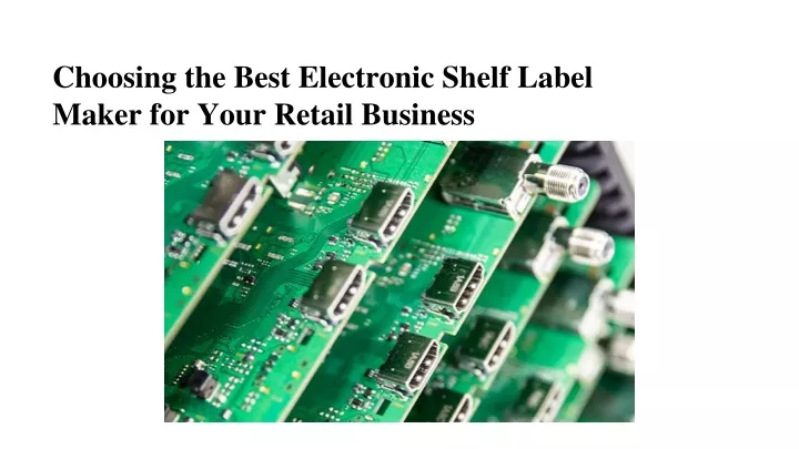 choosing the best electronic shelf label maker