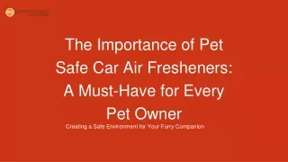 The Importance of Pet Safe Car Air Fresheners_ A Must-Have for Every Pet Owner
