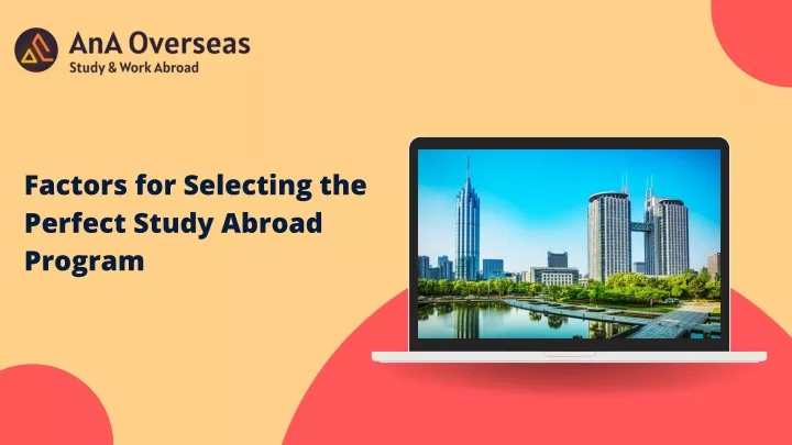 factors for selecting the perfect study abroad