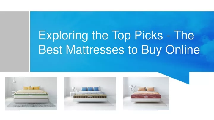 exploring the top picks the best mattresses to buy online