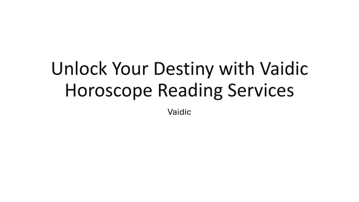 unlock your destiny with vaidic horoscope reading