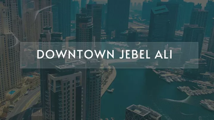 downtown jebel ali