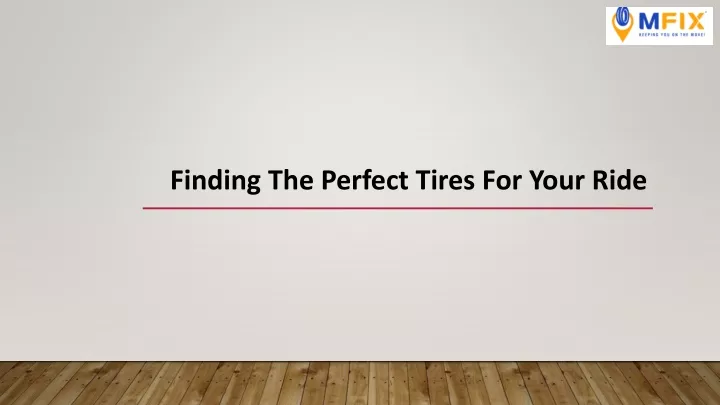 finding the perfect tires for your ride